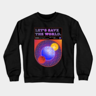 Save the world Crewneck Sweatshirt